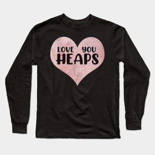 Love you heaps pink heart typography cute text watercolor art Long Sleeve T-Shirt